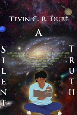 A Silent Truth by Dube, Tevin Curtis Ryan