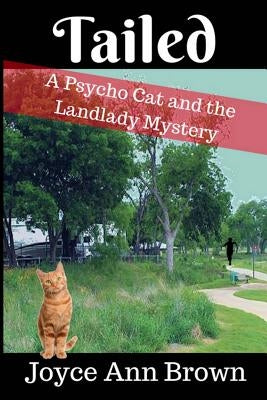Tailed: A Psycho Cat and the Landlady Mystery by Brown, Joyce Ann