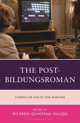 The Post Bildungsroman: Coming of Age at the Margins by Dong, Lan