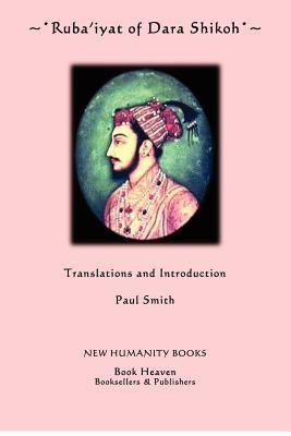 Ruba'iyat of Dara Shikoh by Smith, Paul