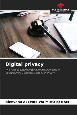 Digital privacy by Alembe Wa Mihoto Bam, Bienvenu