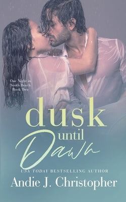 Dusk Until Dawn by Christopher, Andie J.