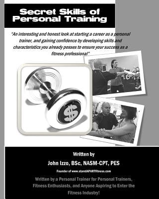 Secret Skills Of Personal Training by Izzo, John