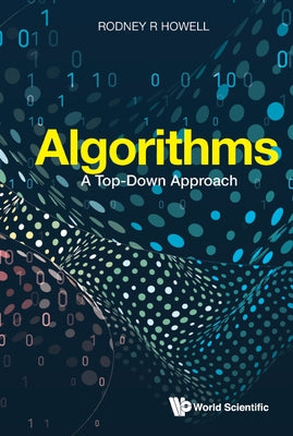 Algorithms: A Top-Down Approach by Howell, Rodney R.
