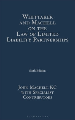 Whittaker and Machell on the Law of Limited Liability Partnerships by Kc, John Machell