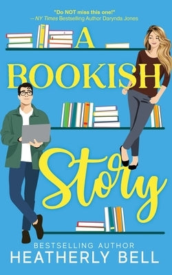 A Bookish Story by Bell, Heatherly