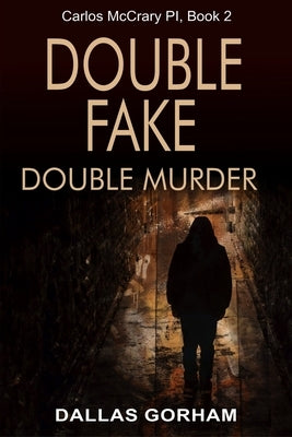 Double Fake, Double Murder: A Murder Mystery Thriller by Gorham, Dallas