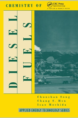 Chemistry of Diesel Fuels by Song, Chunsham