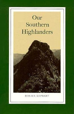 Our Southern Highlanders: Introduction by George Ellison by Kephart, Horace