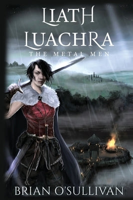 Liath Luachra: The Metal Men by O'Sullivan, Brian a.