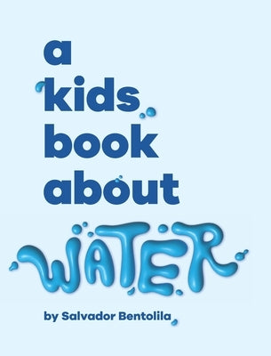 A Kids Book About Water by Bentolila, Salvador