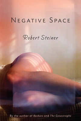 Negative Space by Steiner, Robert