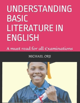 Understanding Basic Literature in English: Basic literature in English by Orji, Michael