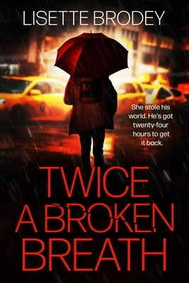Twice a Broken Breath by Brodey, Lisette