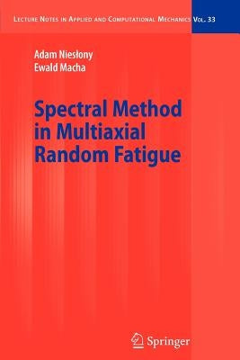 Spectral Method in Multiaxial Random Fatigue by Nieslony, Adam