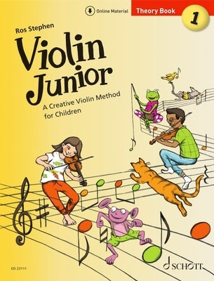 Stephen: Violin Junior: Theory Book 1 - A Creative Violin Method for Children Book with Media Online by Stephen, Ros