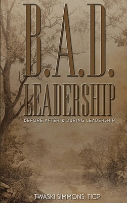 B.A.D. Leadership by Simmons, Twaski
