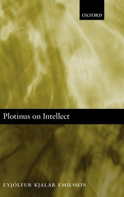 Plotinus on Intellect by Emilsson, Eyjólfur Kjalar
