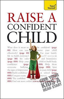 Raise a Confident Child (Teach Yourself) by Pereira, Hilary