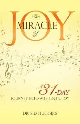 The Miracle of Joy by Huggins, Sid