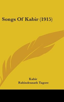 Songs Of Kabir (1915) by Kabir