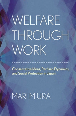 Welfare through Work by Miura, Mari