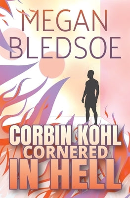 Corbin Kohl Cornered In Hell: a fun cozy fantasy mystery by Bledsoe, Megan