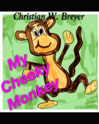 My Cheeky Monkey by Breyer, Christian W.