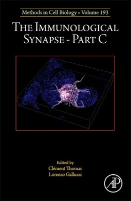 The Immunological Synapse Part C: Volume 193 by Thomas, Cl?ment