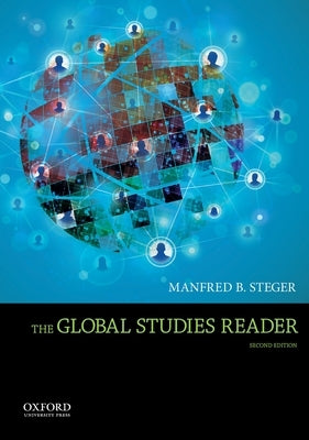 The Global Studies Reader by Steger, Manfred B.