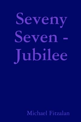 Seveny Seven - Jubilee by Fitzalan, Michael