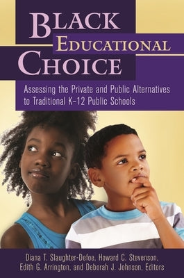 Black Educational Choice: Assessing the Private and Public Alternatives to Traditional Kâ "12 Public Schools by Banks, James a.
