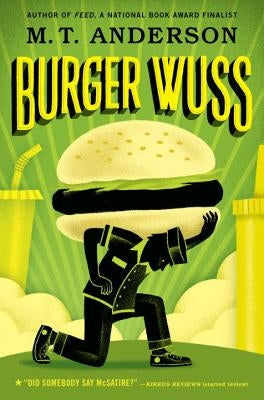 Burger Wuss by Anderson, M. T.