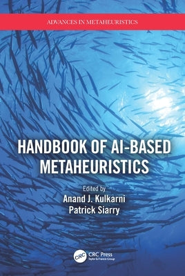 Handbook of Ai-Based Metaheuristics by Kulkarni, Anand J.