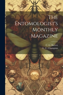 The Entomologist's Monthly Magazine by Barrett, C. G.
