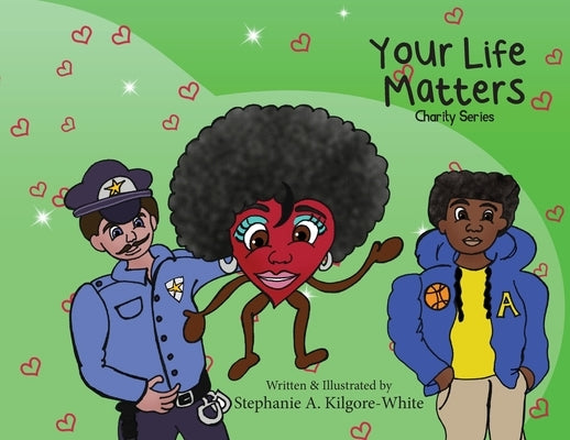 Your Life Matters by Kilgore-White, Stephanie a.