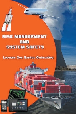 Risk Management and System Safety by Guimarães, Leonam Dos Santos