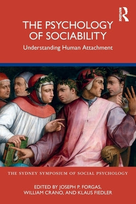 The Psychology of Sociability: Understanding Human Attachment by Forgas, Joseph P.