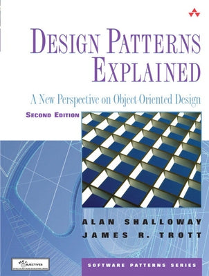 Design Patterns Explained: A New Perspective on Object-Oriented Design by Shalloway, Alan