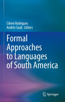 Formal Approaches to Languages of South America by Rodrigues, Cilene