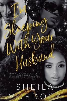 I'm Sleeping With Your Husband by Murdock, Sheila