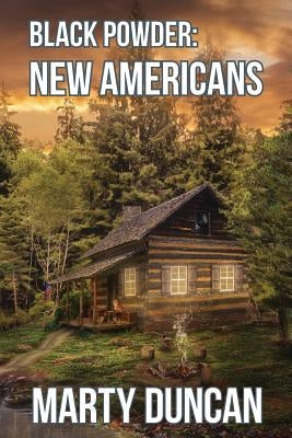 Black Powder: New Americans by Duncan, Marty