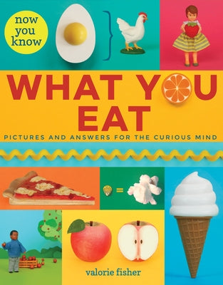 Now You Know What You Eat by Fisher, Valorie