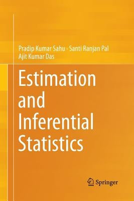 Estimation and Inferential Statistics by Sahu, Pradip Kumar