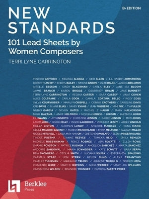 New Standards: 101 Lead Sheets by Women Composers - B-Flat Edition by Carrington, Terri Lyne