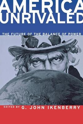 America Unrivaled: Japanese Brazilian Migrants in Japan by Ikenberry, G. John