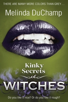 Kinky Secrets of Witches: An Erotic Romance by Duchamp, Melinda
