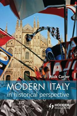 Modern Italy in Historical Perspective by Carter, Nick