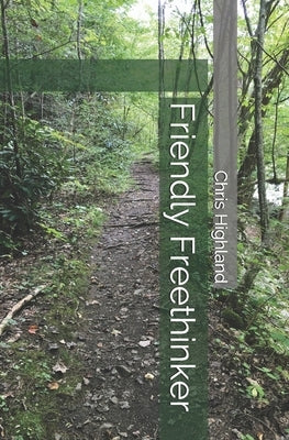 Friendly Freethinker by Highland, Chris