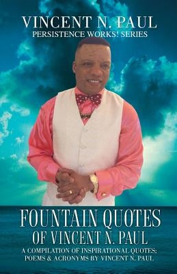 Fountain Quotes of Vincent N. Paul by Paul, Vincent N.